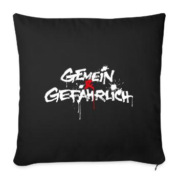 gemein und gefährlich oder gemeingefährlich - Sofakissenbezug 45 x 45 cm - Schwarz - Vorne
