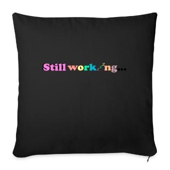 Still working - Sofa pillowcase 17,3'' x 17,3'' (45 x 45 cm) - black - Front
