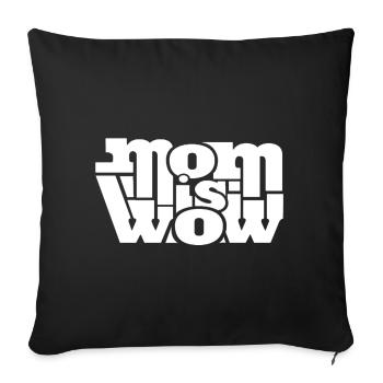 Mom is Wow best Mom best Mother - Sofa pillowcase 17,3'' x 17,3'' (45 x 45 cm) - black - Front