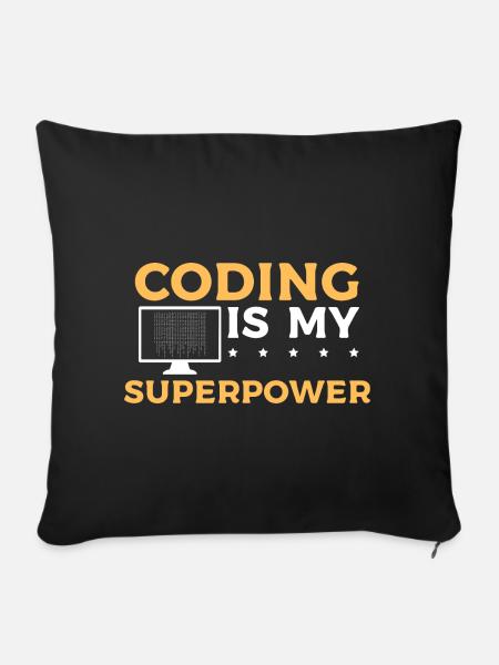 Coding Is My Superpower - Programmiererdesign - Sofakissenbezug 45 x 45 cm - Schwarz