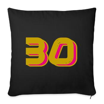 30. 30 YEARS. 30th ANNIVERSARY. 30TH ANNIVERSARY. - Sofa pillowcase 17,3'' x 17,3'' (45 x 45 cm) - black - Front