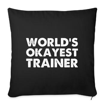 World's Okayest Trainer - Sofakissenbezug 45 x 45 cm - Schwarz - Vorne