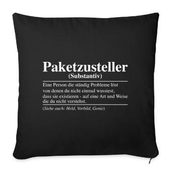 Paketzusteller Geschenk Paket Zusteller Paketbote - Sofakissenbezug 45 x 45 cm - Schwarz - Vorne