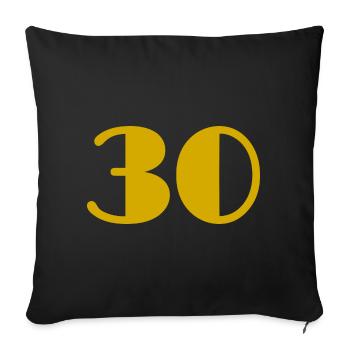 30. 30 ANS. 30e ANNIVERSAIRE. ANNIVERSAIRE 30 ANS. - Housse de coussin décorative 45 x 45 cm - noir - Devant