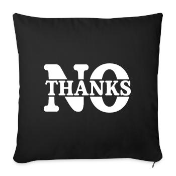 no thanks - Sofa pillowcase 17,3'' x 17,3'' (45 x 45 cm) - black - Front