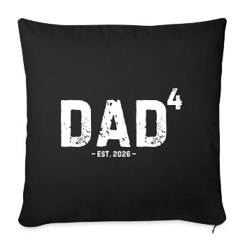 Dad4 Est 2026 Fourth Time Dad of Four Kids - Sofa pillowcase 17,3'' x 17,3'' (45 x 45 cm) - black - Front