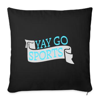 Yay Go Sports Sarcastic Funny Anti Sports Humor - Sofa pillowcase 17,3'' x 17,3'' (45 x 45 cm) - black - Front