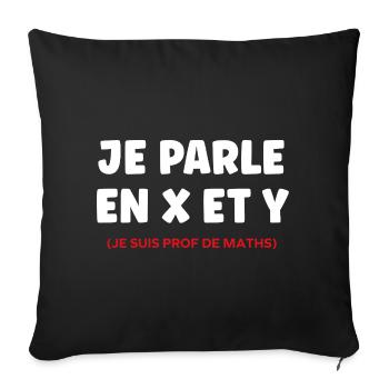 I Speak in X and Y — Math Teacher - Sofa pillowcase 17,3'' x 17,3'' (45 x 45 cm) - black - Front