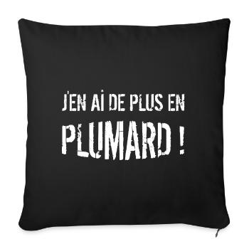 J'EN AI DE PLUS EN PLUMARD ! - humour sieste - Housse de coussin décorative 45 x 45 cm - noir - Devant