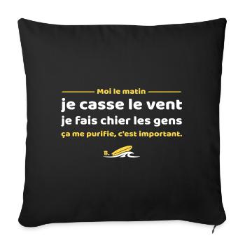 Je casse le vent je fais chier les gens, Brice - Housse de coussin décorative 45 x 45 cm - noir - Devant