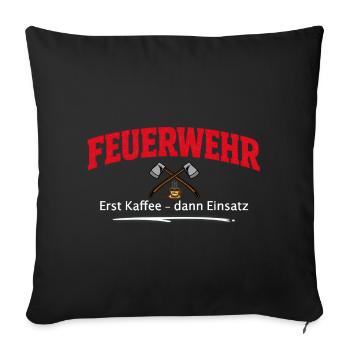 lustiger Feuerwehr Spruch für den Feuerwehrmann - Sofakissenbezug 45 x 45 cm - Schwarz - Vorne