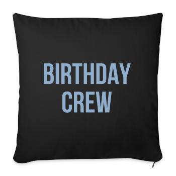 Birthday Crew - Sofa pillowcase 17,3'' x 17,3'' (45 x 45 cm) - black - Front