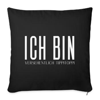 Ich bin versehentlich tippitoppi - Sofakissenbezug 45 x 45 cm - Schwarz - Vorne