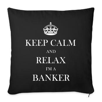 KEEP CALM BANKER BANK Sprüche Geschenke Shirts - Sofakissenbezug 45 x 45 cm - Schwarz - Vorne