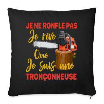 Bûcheron je ne ronfle pas je rêve Tronçonneuse - Housse de coussin décorative 45 x 45 cm - noir - Devant