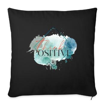 Think positive - motivational quote - Sofa pillowcase 17,3'' x 17,3'' (45 x 45 cm) - black - Front