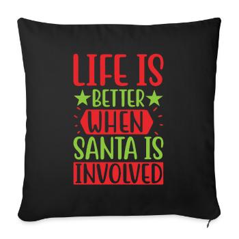 La vie est meilleure quand le Père Noël est impliqué - Housse de coussin décorative 45 x 45 cm - noir - Devant
