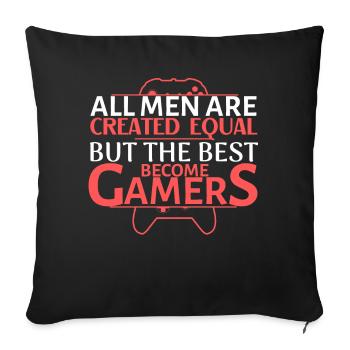 All Men Are Equal But Best Become Gamers - Sofa pillowcase 17,3'' x 17,3'' (45 x 45 cm) - black - Front