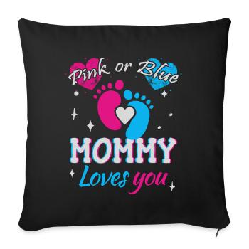 Pink or Blue, Mommy Loves You - Sofa pillowcase 17,3'' x 17,3'' (45 x 45 cm) - black - Front