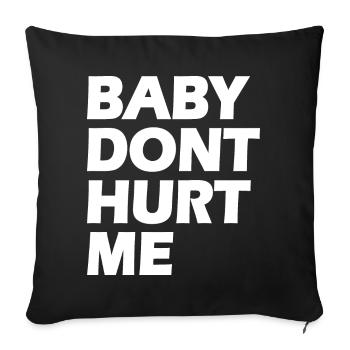 Baby dont hurt me - Housse de coussin décorative 45 x 45 cm - noir - Devant