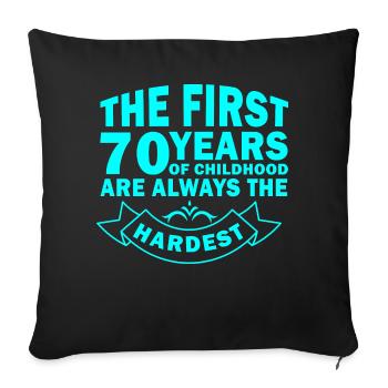 70 years of childhood are always the hardest - Sofa pillowcase 17,3'' x 17,3'' (45 x 45 cm) - black - Front