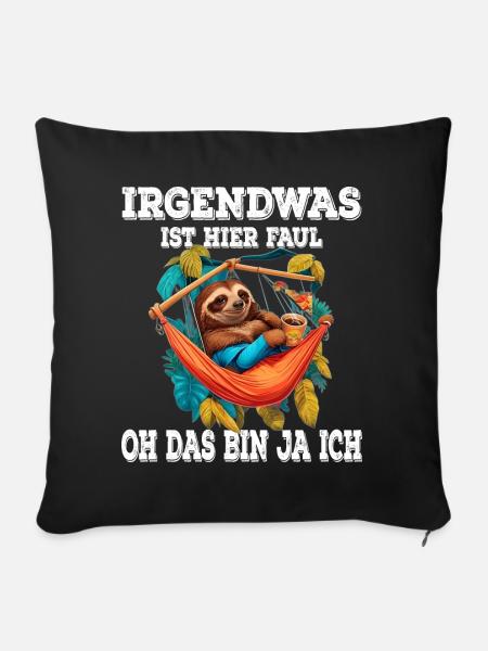 Faultier Kaffee Irgendwas ist hier Faul - Sofakissenbezug 45 x 45 cm - Schwarz