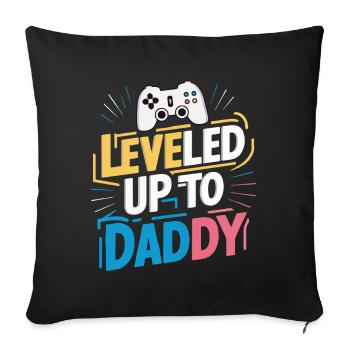 Leveled up to daddy - Sofa pillowcase 17,3'' x 17,3'' (45 x 45 cm) - black - Front