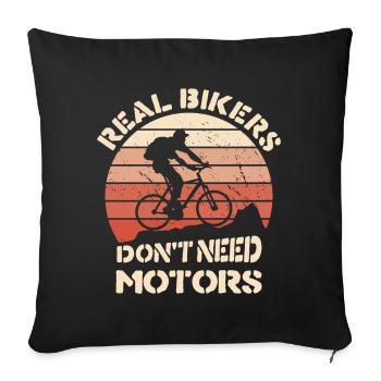 Real bikers don't need motors and batteries - Sofa pillowcase 17,3'' x 17,3'' (45 x 45 cm) - black - Front