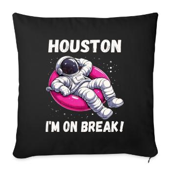 Houston, I’m on Break - Relaxing Astronaut - Sofa pillowcase 17,3'' x 17,3'' (45 x 45 cm) - black - Front