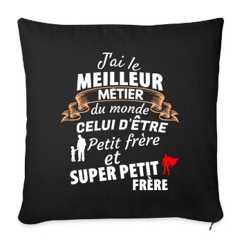 Citation Humoristique Frère Super Petit - Housse de coussin décorative 45 x 45 cm - noir - Devant