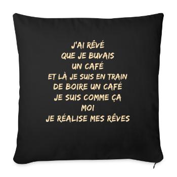 Rêves café et moi en action - Housse de coussin décorative 45 x 45 cm - noir - Devant