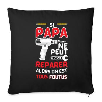 Quand Papa Répare Tout - Housse de coussin décorative 45 x 45 cm - noir - Devant