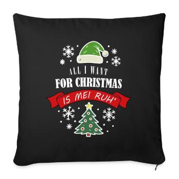 Tout ce que je veux pour Noël, c’est mei Ruh – Spruch - Housse de coussin décorative 45 x 45 cm - noir - Devant