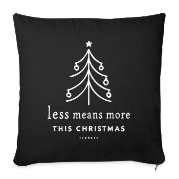 Less means more at Christmas - Sofa pillowcase 17,3'' x 17,3'' (45 x 45 cm) - black - Front