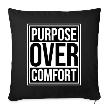 Purpose Over Comfort Motivation Mindset Wachstum - Sofakissenbezug 45 x 45 cm - Schwarz - Vorne
