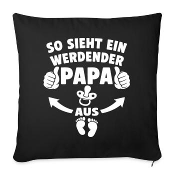 So sieht ein werdender Papa aus - Sofakissenbezug 45 x 45 cm - Schwarz - Vorne