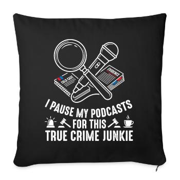True Crime Podcast Fan - Sofa pillowcase 17,3'' x 17,3'' (45 x 45 cm) - black - Front