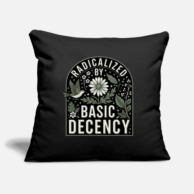 Radicalized By Basic Decency Statement Shirt Sofa pillowcase 17,3'' x 17,3'' (45 x 45 cm)