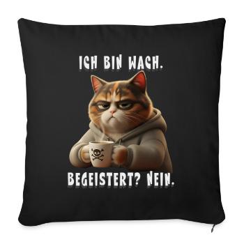 Ich bin wach begeistert nein Katze Kaffee - Sofakissenbezug 45 x 45 cm - Schwarz - Vorne