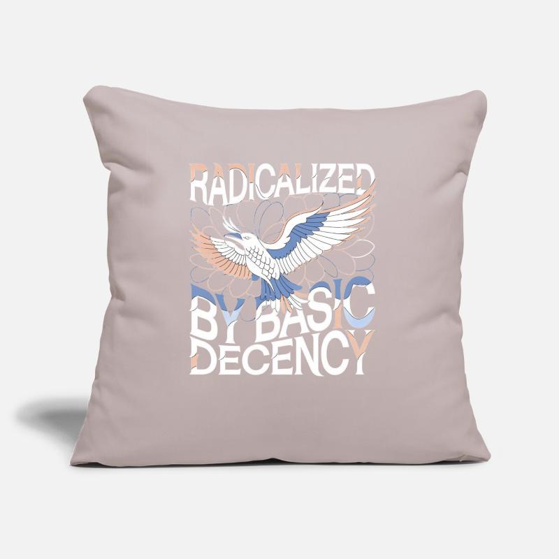 Radicalized by Basic Decency Statement Art Sofa pillowcase 17,3'' x 17,3'' (45 x 45 cm)