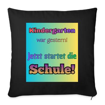 Kindergarten war gestern- Jetzt startet die Schule - Sofakissenbezug 45 x 45 cm - Schwarz - Vorne