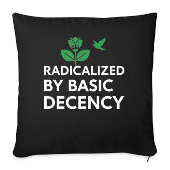 Radicalized By Basic Decency Statement shirt decal - Sofa pillowcase 17,3'' x 17,3'' (45 x 45 cm) - black - Front