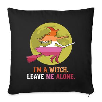 Pride Month LGBTQ - I'm a Witch. Leave Me Alone - Sofa pillowcase 17,3'' x 17,3'' (45 x 45 cm) - black - Front
