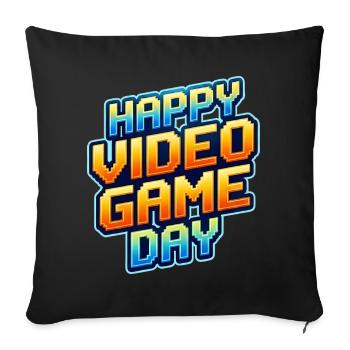 Happy Video Game Day - Sofa pillowcase 17,3'' x 17,3'' (45 x 45 cm) - black - Front