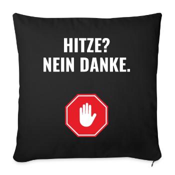 Hitze? Nein danke. - Sofakissenbezug 45 x 45 cm - Schwarz - Vorne