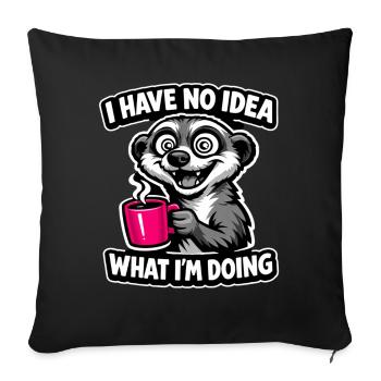 Je n’ai aucune idée de ce que je fais, café au raton laveur - Housse de coussin décorative 45 x 45 cm - noir - Devant