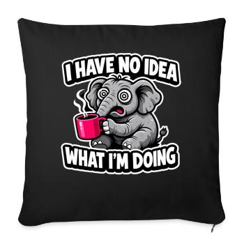 I Have No Idea Elephant Gift for Coffee Fans - Sofa pillowcase 17,3'' x 17,3'' (45 x 45 cm) - black - Front