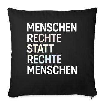 Menschenrechte statt rechte Menschen Spruch Demo - Sofakissenbezug 45 x 45 cm - Schwarz - Vorne