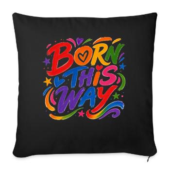 Born This Way Regenbogen CSD Pride Spruch - Sofakissenbezug 45 x 45 cm - Schwarz - Vorne