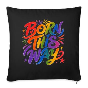Born This Way Regenbogen CSD Pride Spruch - Sofakissenbezug 45 x 45 cm - Schwarz - Vorne